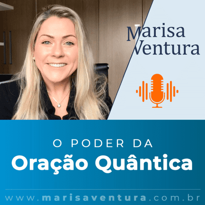 episode O Poder da Oração Quântica | Marisa Ventura artwork