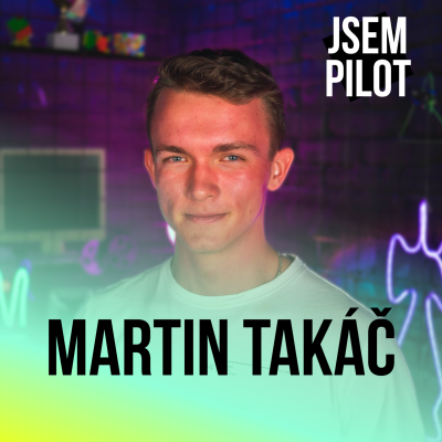 episode Už v 16 letech si vydělal na FPV výbavu 🎙️ Martin Takáč 🎙️| Jsem Pilot | artwork