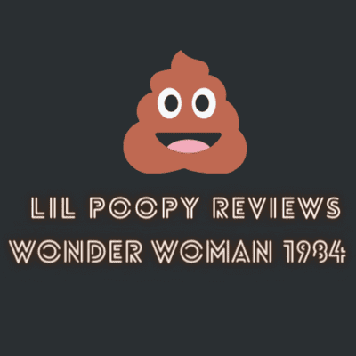 episode S1 Ep 1: Lil Poopy Reviews Wonder Woman 1984 artwork