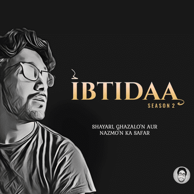 IBTIDAA : shayari, ghazlo'n aur nazmo'n ka safar
