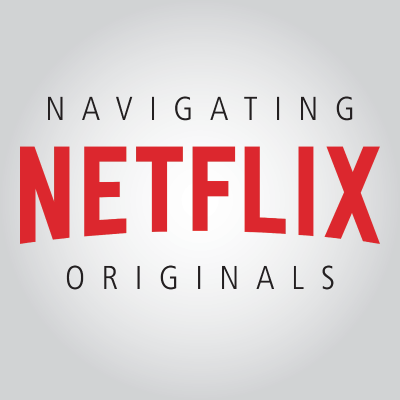Navigating Netflix Originals