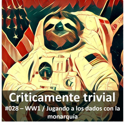 episode #003 - WW1 / Jugando a los dados con la monarquía lll artwork