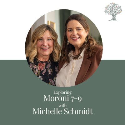 episode Episode 44 - Moroni 7-9, Michelle Schmidt and Barbara Morgan Gardner artwork