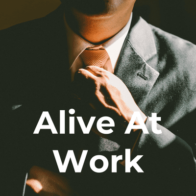 Alive At Work