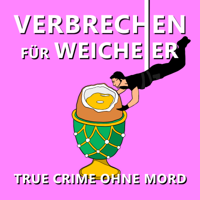 Verbrechen für Weicheier - Der True Crime Podcast ohne Mord