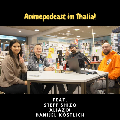 episode Animepodcast im Buchhaus Wittwer-Thalia Stuttgart mit xLiaZix, Steffshizo & Danijel Köstlich artwork