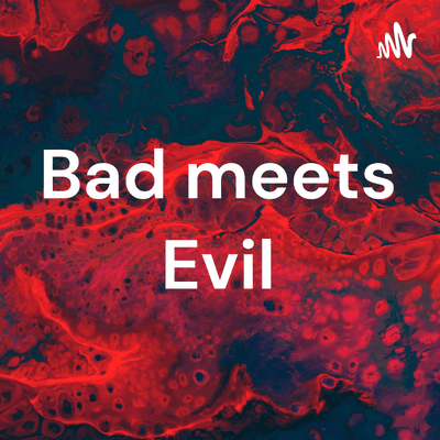 Bad meets Evil