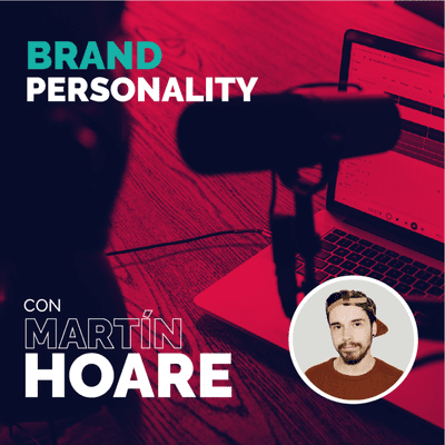 episode Brand Personality 🌈🧐- Reflexiones con Martín Hoare artwork