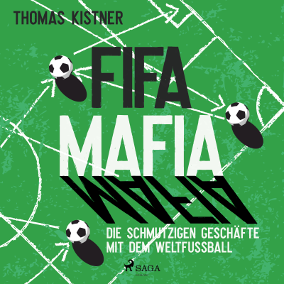 Cover image Fifa-Mafia: die schmutzigen Geschäfte mit dem Weltfußball