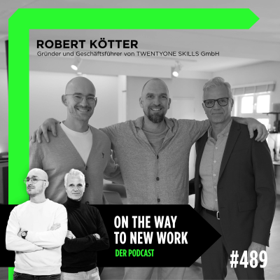 episode #489 Robert Kötter | Gründer und Geschäftsführer von TWENTYONE SKILLS GmbH artwork