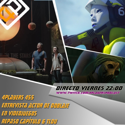 episode 4Players 455 Entrevista a un actor de doblaje Repaso con spoilers episodio 6 #TLOU artwork