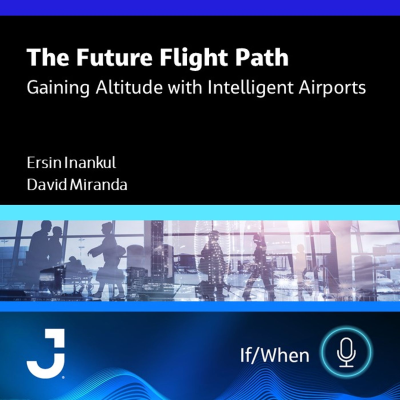 episode The Future Flight Path: Gaining Altitude with Intelligent Airports artwork