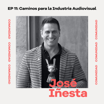 episode EP 11: Caminos para la Industria Audiovisual artwork