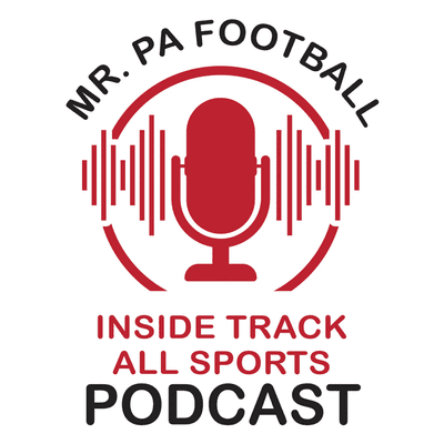 Mr. PA Football Inside Track All Sports Podcast