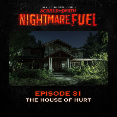 episode Nightmare Fuel #31: The House of Hurt artwork
