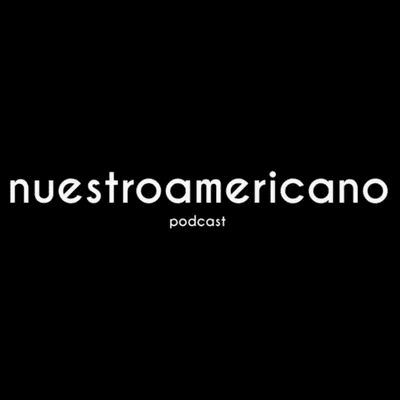 Podcast Nuestroamericano