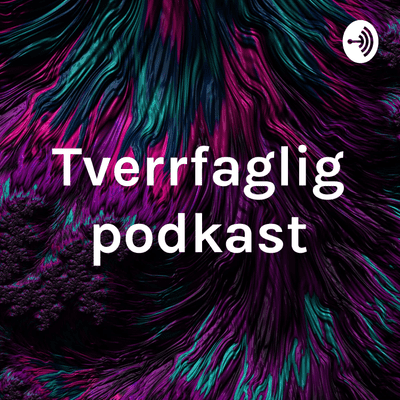 episode Tverrfaglig podkast artwork