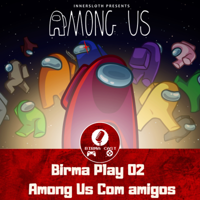 episode Birma Play 02 - Among Us Com amigos artwork