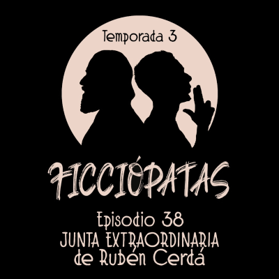 episode Episodio 38 T3: «Junta extraordinaria» de Rubén Cerdá o cómo renovar el tropo de la casa encantada artwork