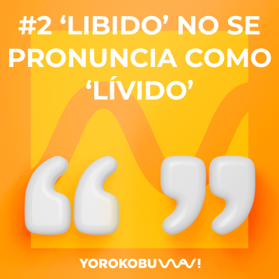 episode Relatos ortográficos #2. ‘Libido’ no se pronuncia como ‘lívido’ artwork