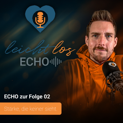 episode #ECHO zur Folge 02 – Stärke, die keiner sieht artwork
