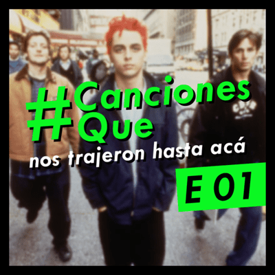 episode E01: #CancionesQue Nos Trajeron Hasta Acá artwork