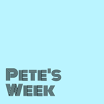 Pete's Week