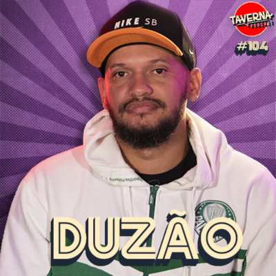 episode DUZÃO | Taverna Podcast #104 artwork