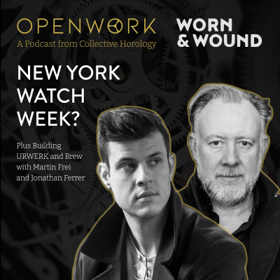 episode New York Watch Week? – Plus Building URWERK and Brew with Martin Frei and Jonathan Ferrer artwork