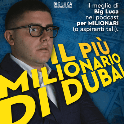 Big Luca - Il più Milionario di Dubai