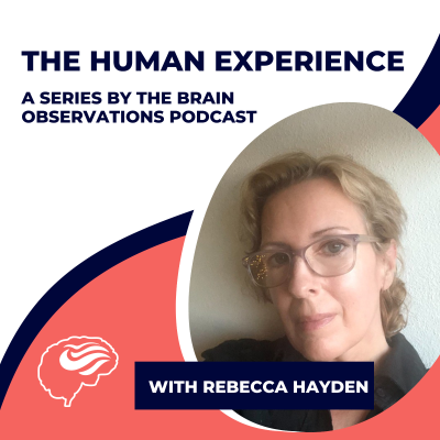 episode The human experience - Self-love and inner journeys - with Rebecca Hayden. Episode 19 artwork