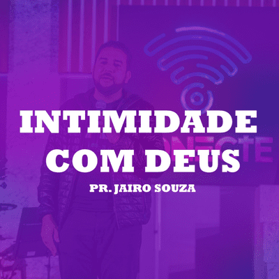 episode Intimidade Com Deus - Pr. Jairo Souza artwork