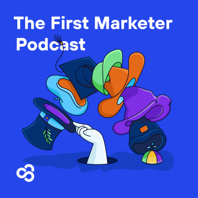 The First Marketer Podcast