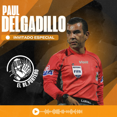 episode 92 PAUL DELGADILLO | NO VI EL GOLPE DEL MAZA A JERRY FLORES | MI PEOR ERROR ARBITRAL | La MUERTINHA artwork