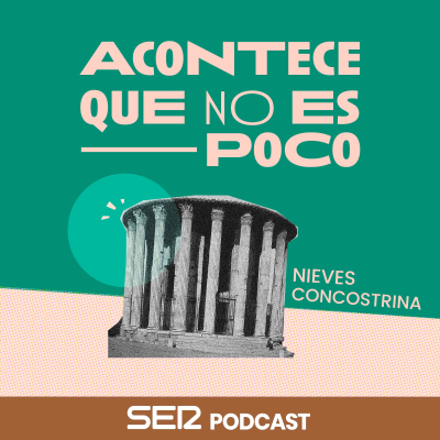 Acontece que no es poco con Nieves Concostrina - podcast