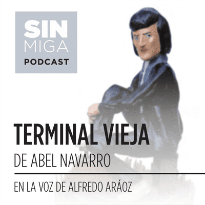 episode "TERMINAL VIEJA" de Abel Navarro, en la voz de Alfredo Aráoz artwork