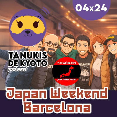 episode TDK 04x24 Audio Tour por Japan Weekend Barcelona 2025 - Crossover con Gaikan Japan Limited Podcast (Parte 2) artwork
