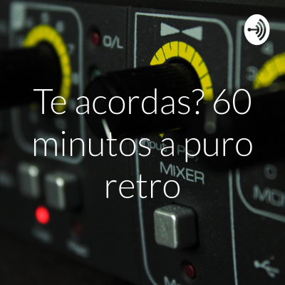 Te acordas? 60 minutos a puro retro