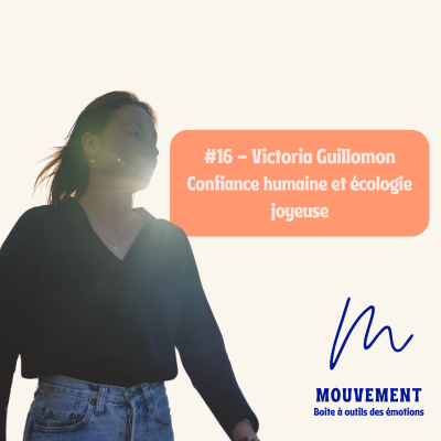episode #16 Victoria Guillomon - Confiance humaine et écologie joyeuse artwork