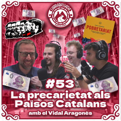 episode L'Arrabassada #53 - La precarietat als Països Catalans (amb el Vidal Aragonès) artwork