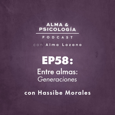 episode EP58: Entre almas: Generaciones de cristal (con Hassibe Morales) artwork