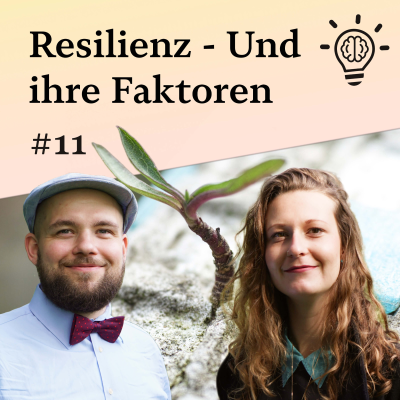 episode #11 Resilienz - Und ihre Faktoren artwork