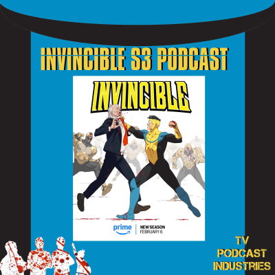 Invincible Podcast: A Podcast from TV Podcast Industries