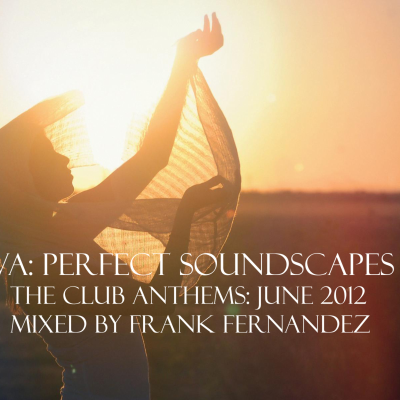 episode VA: Perfect Soundscapes: The Club Anthems: June 2012 artwork
