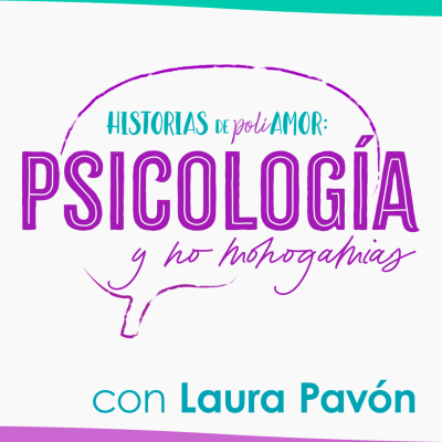 episode Hablando de psicología y no monogamias, con Laura Pavón artwork