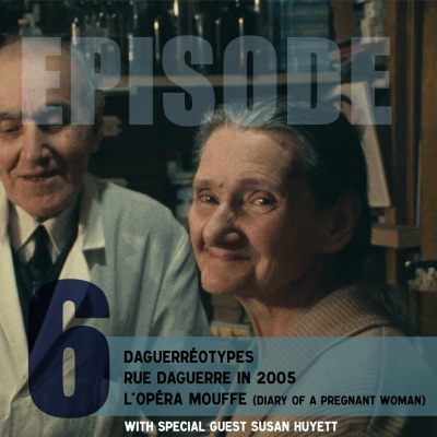 episode Episode 6. Daguerréotypes (1975); Rue Daguerre in 2005 (2005); L'Opéra Mouffe (1958) artwork