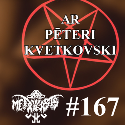 episode PENTAGRAMMA⛧PĒTERIS KVETKOVSKIS (SKYFORGER) METĀLKĀSTS LV Podkāsts #167 artwork