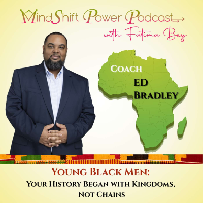 episode Young Black Men: Your History Began with Kingdoms, Not Chains (Episode 106) artwork