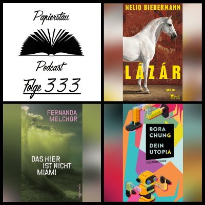 episode #333: Koks, Nutt*innen & Katholizismus („Lázár“ - Nelio Biedermann, „Das hier ist nicht Miami“ - Fernanda Melchor, „Dein Utopia“ - Bora Chung) artwork