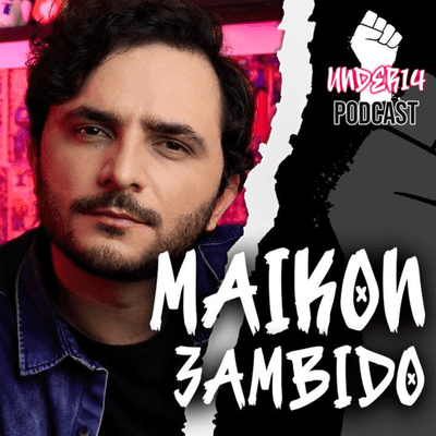 episode MAIKON ZAMBIDO | Under14 Podcast #001 artwork